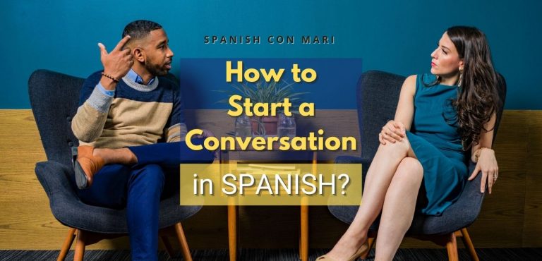 how-to-start-a-conversation-in-spanish-spanish-con-mari